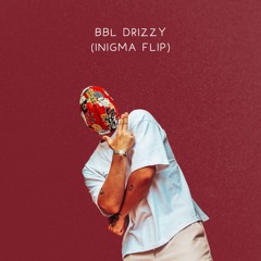 INIGMA - BBL DRIZZY (INIGMA Flip)