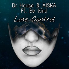 Dr House & AISKA Ft, Be Kind Original Mix Auto.mp3