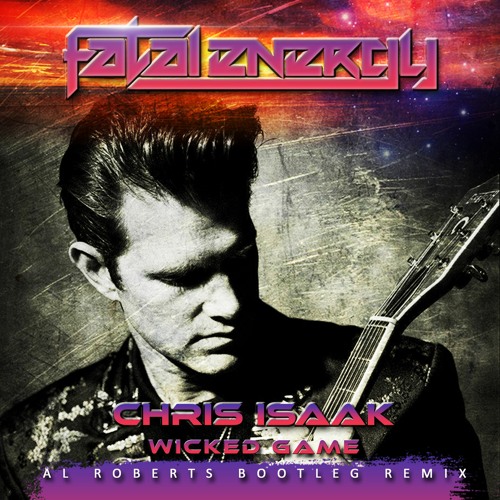 Chris Isaak - Wicked Game (Al Roberts Bootleg Remix) *FREE WAV DOWNLOAD*