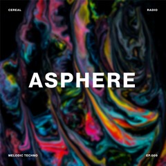 Cereal Radio EP. 9 - Asphere