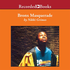 Access EBOOK 🗃️ Bronx Masquerade by  Nikki Grimes,Jessica Almasy,Cherise Booth,Kevin