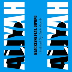 Aliyah (Remix) [feat. Dipupo]