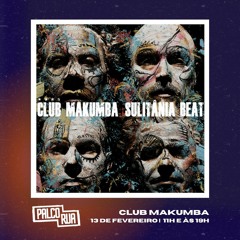 Palco RUA - 13Fev24 - Club Makumba - Sulitânia Beat (Álbum)