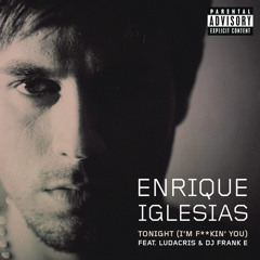 Tonight (I'm Fuckin' You) [feat. Ludacris & DJ Frank E]