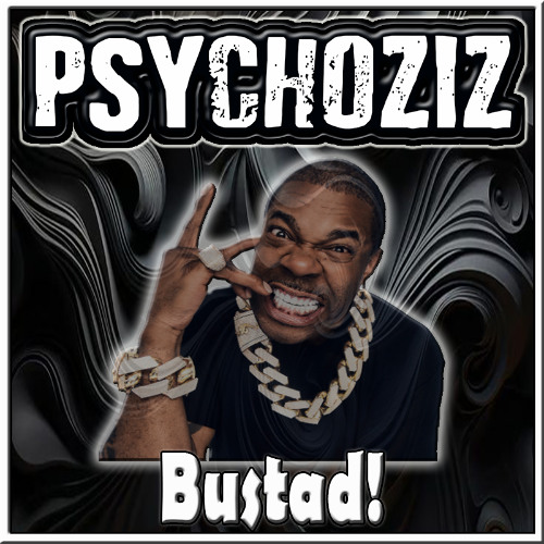 Psychoziz - Bustad!