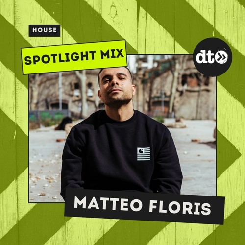 Spotlight Mix: Matteo Floris