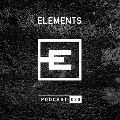 Elements Podcast 030