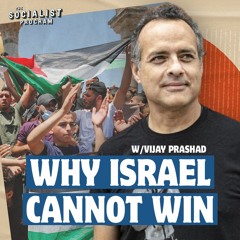 What ‘From the River to the Sea’ Really Means & Why Israel Can’t Win, w/ Vijay Prashad