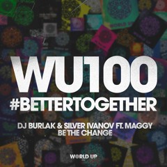 05 Dj Burlak, Silver Ivanov - Be The Change Feat. Maggy ( Original Mix ) WU100