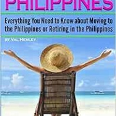 💚 READ [EPUB KINDLE PDF EBOOK] Living in the Philippines: Everything You Need to Know about Movin