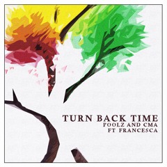 Poolz & CMA - Turn Back Time (Feat. Francesca)
