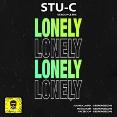 Lonely - Stu - C UK Bounce Mix