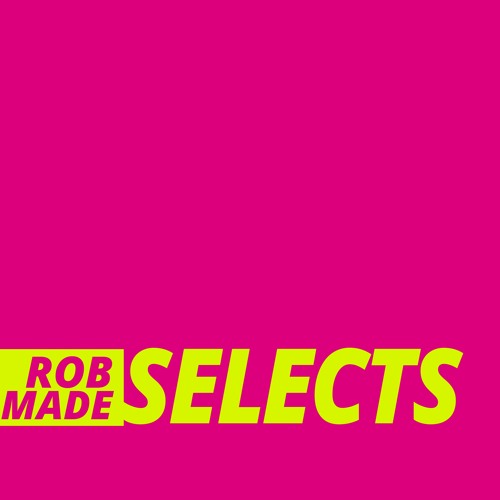 Rob Made Selects #199