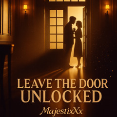 Leave The Door Unlocked