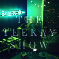The Teekay Show - Episode 1
