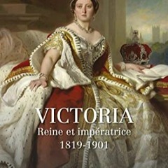 Lire Victoria: Reine et impératrice - 1819-1901 en format epub JoIpY