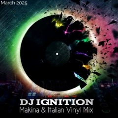 DJ IGNITION - Makina Italo Vinyl Mix - March 2025