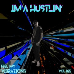 IM'A HUSTLIN'
