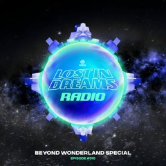 Lost In Dreams Radio 010 ft. Beyond Wonderland 2022 Takeover