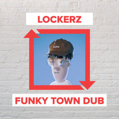 Lockerz - Funky Town Dub [FREE DOWNLOAD]