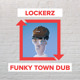 on Lockerz - Funky Town Dub [FREE DOWNLOAD]