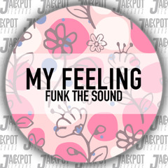 Funk The Sound - My Feeling [PREVIEW]