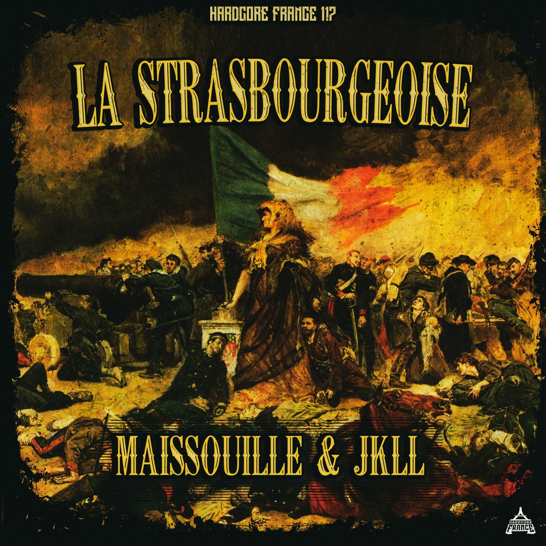 Stream Maissouille & JKLL - La Strasbourgeoise (OUT NOW ON Hardcore ...