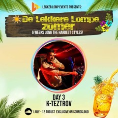 De Lekkere Lompe Zomer Day 3 - K-TeztroV