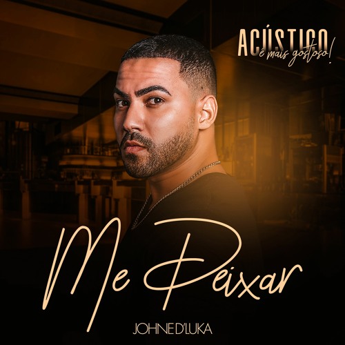 Me Deixar - Johne D'Luka #Acústicoémaisgostoso