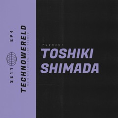 Toshiki Shimada | Techno Wereld Podcast SE11EP4