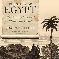 ( RbgC ) The Story of Egypt: The Civilization That Shaped the World by  Joann Fletcher,Kate Reading,