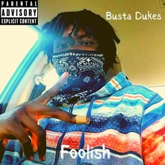 Busta Dukes - Foolish (intro)