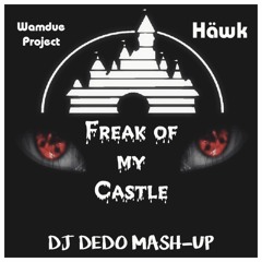 Wamdue Project Vs HAWK - Freak Of My Castle (DJ Dedo MashUP)