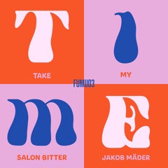 Salon Bitter, Jakob Mäder - Take My Time