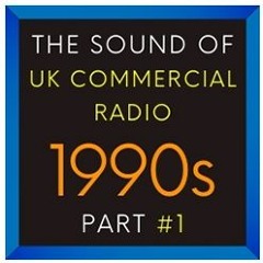 NEW: The Sound Of UK Commercial Radio - 1990s - Part #1