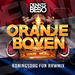 Oranje Boven (Dennis Beso Kingsday "23 Fun RAWmix)