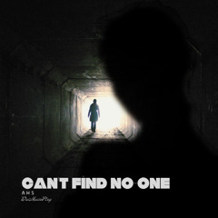 Ahs - Can't Find No One
