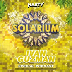 Solarium - Ivan Guzman Special Podcast