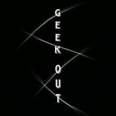 Geek out