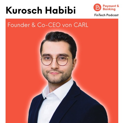 Kurosch Habibi – FinTech Podcast #348