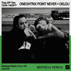Bottega Radio w/ oneohtrix point never & OKLOU - 201222