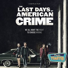 THE LAST DAYS OF AMERICAN CRIME - Double Toasted Audio Review