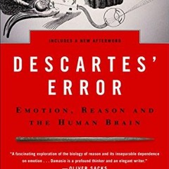 [Get] [EPUB KINDLE PDF EBOOK] Descartes' Error: Emotion, Reason, and the Human Brain