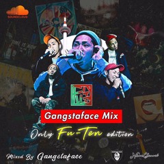 Gangstaface mix -Only Fu-Ten Edition-