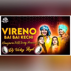 Vireno Bai Bai Kechi Song Remix Dj Vicky Hyd