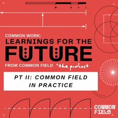 Common Work, Episode 2 COMMON FIELD IN PRACTICE