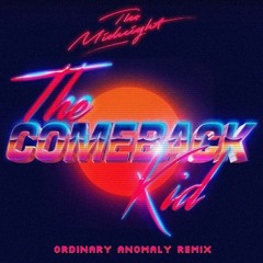 The Midnight - The Comeback Kid [Ordinary Anomaly Remix]