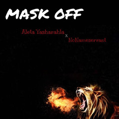 “Mask Off” REMIX with @NoNameServant