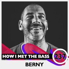 Berny - HOW I MET THE BASS #237