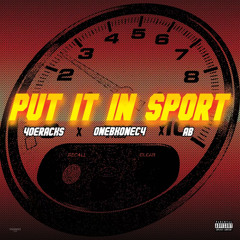 Put It In Sport (ft. AB & Onebkonec4)